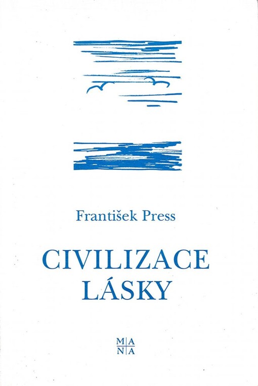 Civilizace lásky :druhá rozprava o smyslu dějin a člověkově poslání ve světě