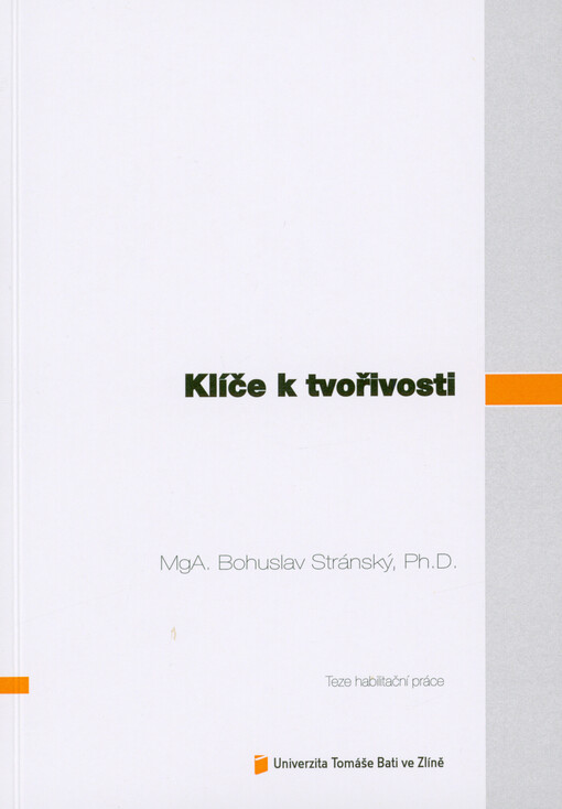 Klíče k tvořivosti = Keys to creativity : teze habilitační práce