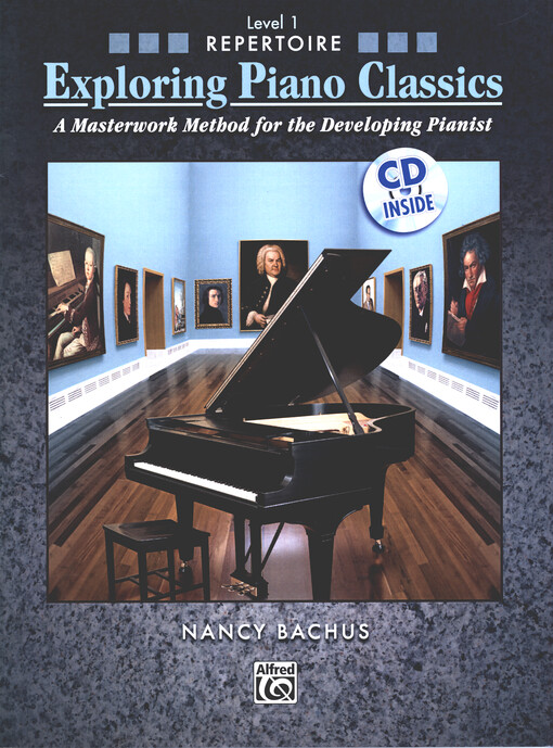 The Exploring Piano Classics: A Masterworks Method for Developing Pianists. Level 1