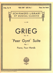 First orchestra suite from the music to Peer Gynt, Op. 46 : arranged for piano, four hands (odkaz v elektronickém katalogu)