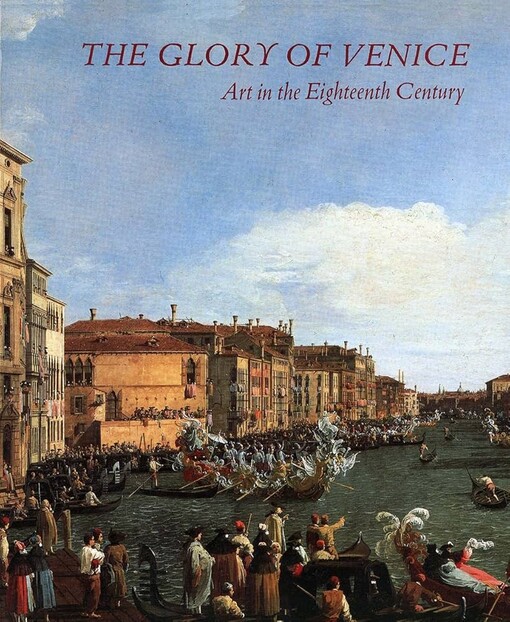 The Glory of Venice: Art in the Eighteenth Century