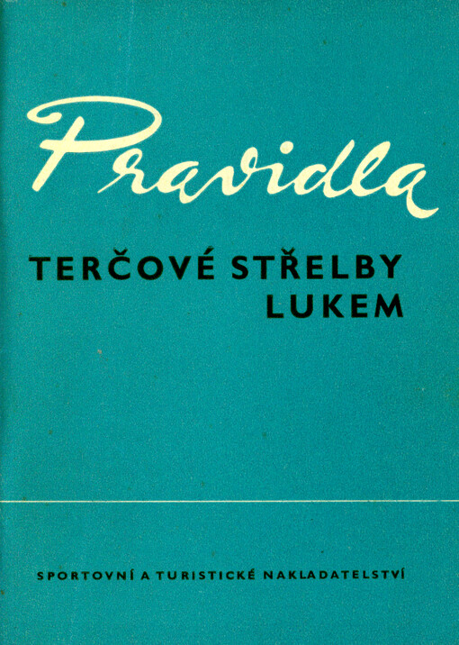 Pravidla terčové střelby lukem : Platná od 1.1.1967