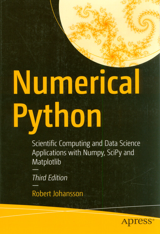 Numerical Python : scientific computing and data science applications with Numpy, SciPy and Matplotlib