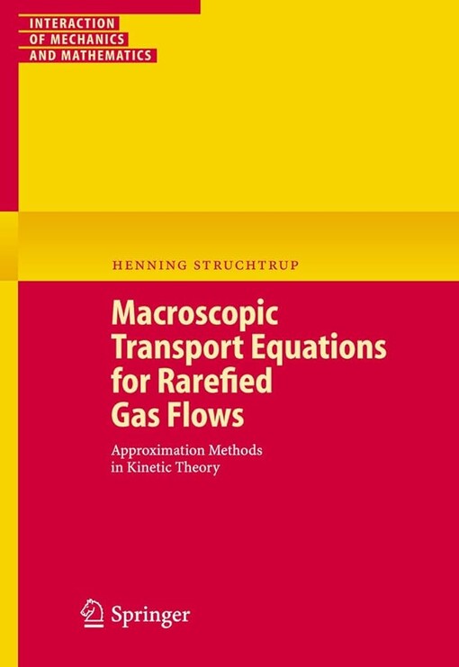 Macroscopic transport equations for rarefied gas flows :approximation methods in kinetic theory