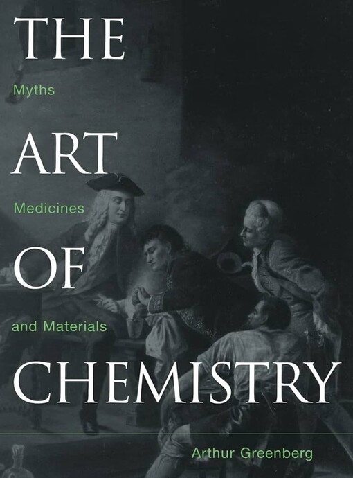 The art of chemistry :myths, medicines, and materials
