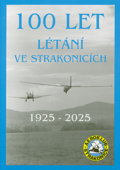 100 let létání ve Strakonicích : 1925-2025