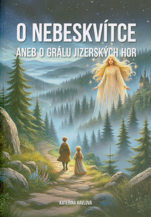 O nebeskvítce, aneb, O grálu Jizerských hor