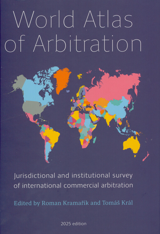World atlas of arbitration : jurisdictional and institutional survey of international commercial arbitration