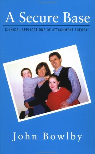 A Secure Base: Clinical Applications of Attachment Theory