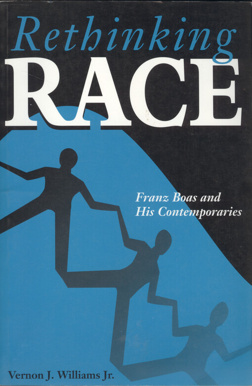 Rethinking race : Franz Boas and his contemporaries