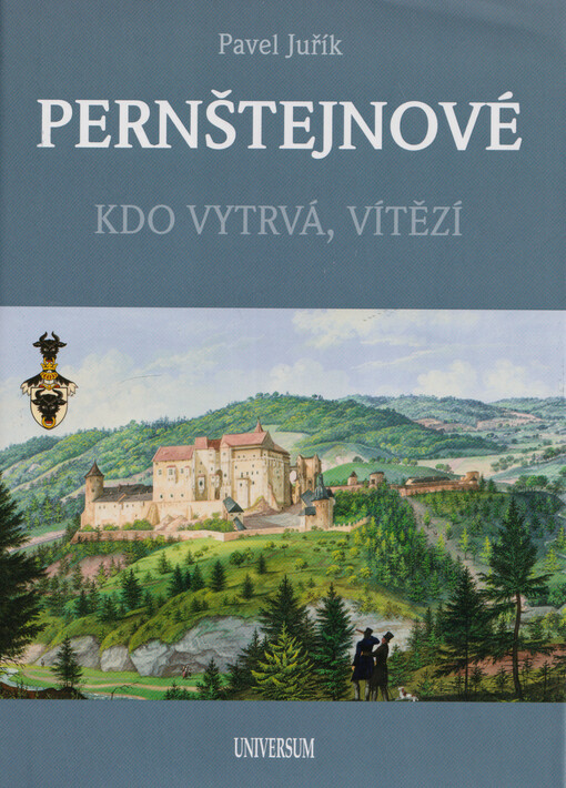 Pernštejnové : kdo vytrvá, vítězí