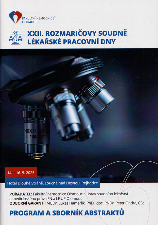 XXII. Rozmaričovy soudně lékařské pracovní dny : 14.-16.5.2025, Hotel Dlouhé Stráně, Loučná nad Desnou, Rejhotice : program a sborník abstraktů