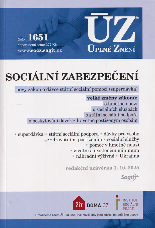 Sociální zabezpečení : nový zákon o dávce státní sociální pomoci (superdávka) : velké změny zákonů: o hmotné nouzi, o sociálních službách, o státní sociální podpoře, o poskytování dávek zdravotně postiženým osobám : superdávka, státní sociální podpora, dávky pro osoby se zdravotním postižením, sociální služby, pomoc v hmotné nouzi, životní a existenční minimum, náhradní výživné, Ukrajina : redakční uzávěrka 1.10.2025