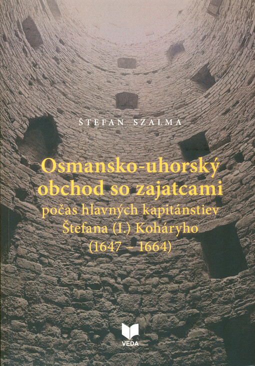 Osmansko-uhorský obchod so zajatcami počas hlavných kapitánstiev Štefana (I.) Koháryho (1647-1664)