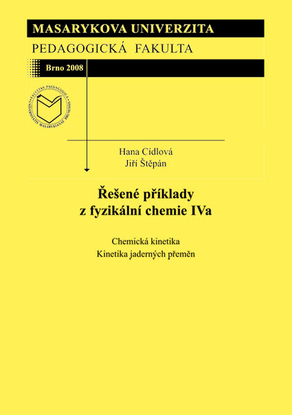 Řešené příklady z fyzikální chemie IVa :chemická kinetika, kinetika jaderných přeměn