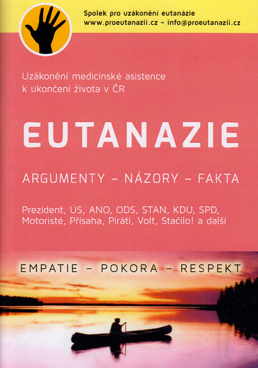 Eutanazie : uzákonění medicínské asistence k ukončení života v ČR : argumenty - názory - fakta