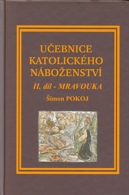 Učebnice katolického náboženství pro vyšší třídy gymnasijní. II., Mravouka