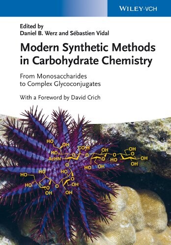 Modern synthetic methods in carbohydrate chemistry :from monosaccharides to complex glycoconjugates