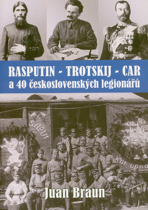 Rasputin -Trotskij - Car a 40 československých legionářů