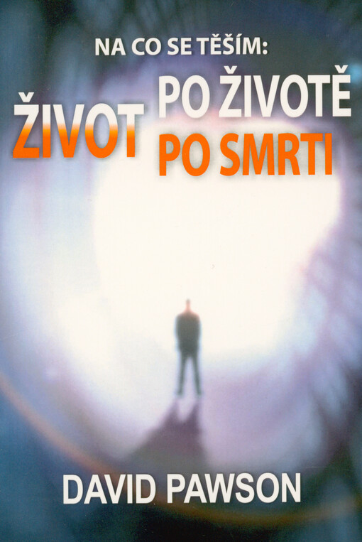 Na co se těším: život po životě po smrti