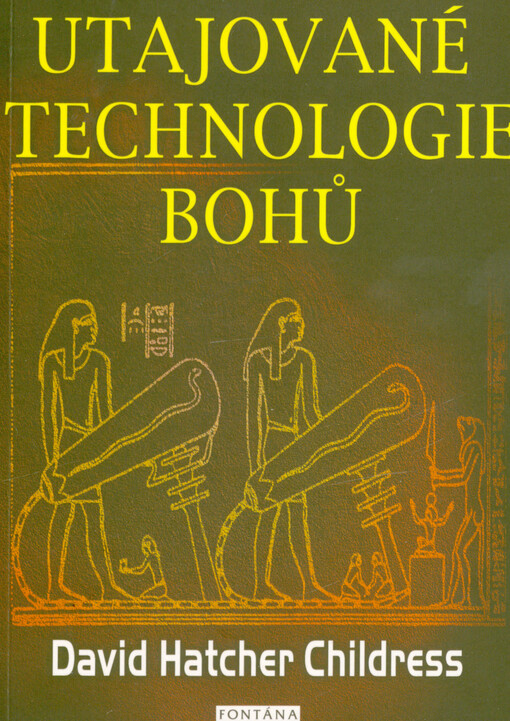Utajované technologie bohů : nezodpovězené hádanky starověku