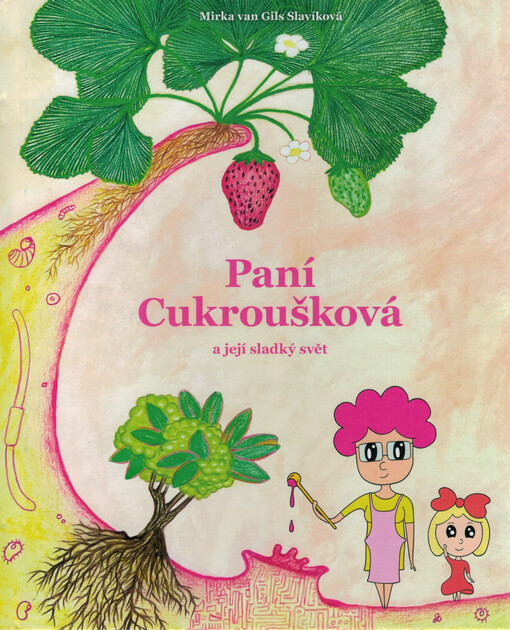 Paní Cukroušková a její sladký svět / Mirka van Gils Slavíková