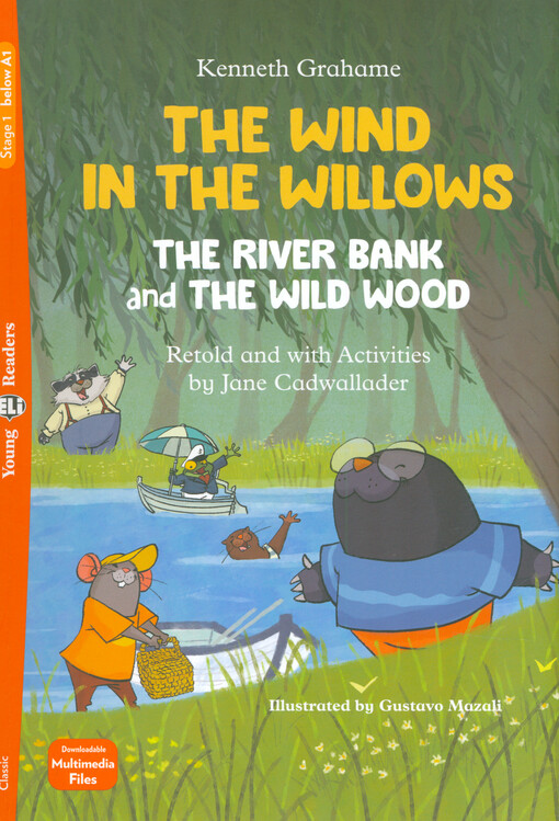 The wind in the willows : the river bank and the wild wood