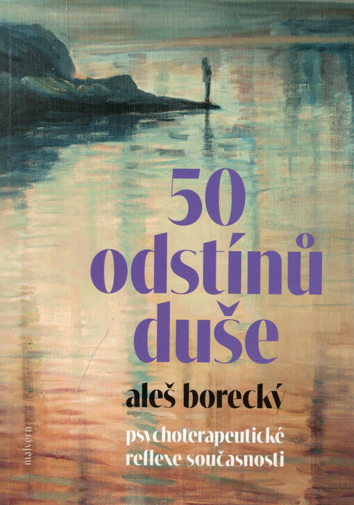 50 odstínů duše : psychoterapeutické reflexe současnosti