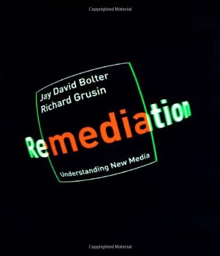 Remediation :understanding new media