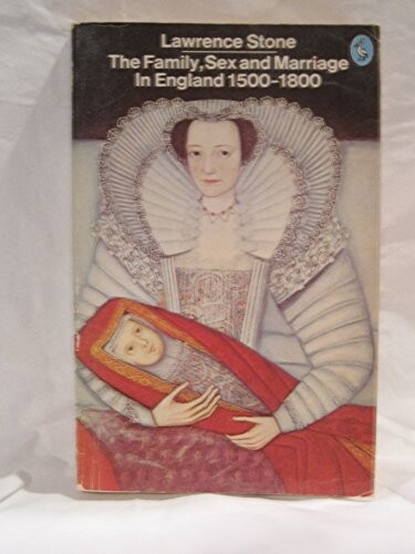 The Family, Sex and Marriage In England 1500-1800 (Abridged Edition)
