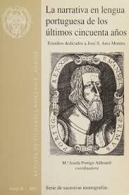 La narrativa en lengua portuguesa de los últimos cincuenta años :estudios dedicados a José S. Ares Montes