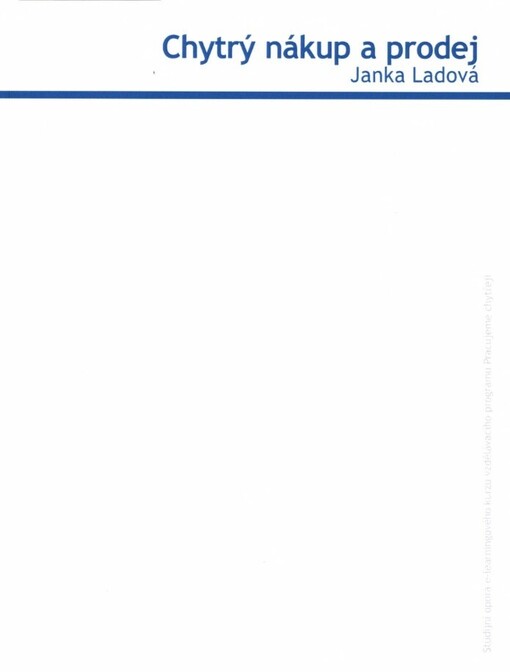 Chytrý nákup a prodej :studijní opora e-learningového kurzu vzdělávacího programu Pracujeme chytřeji