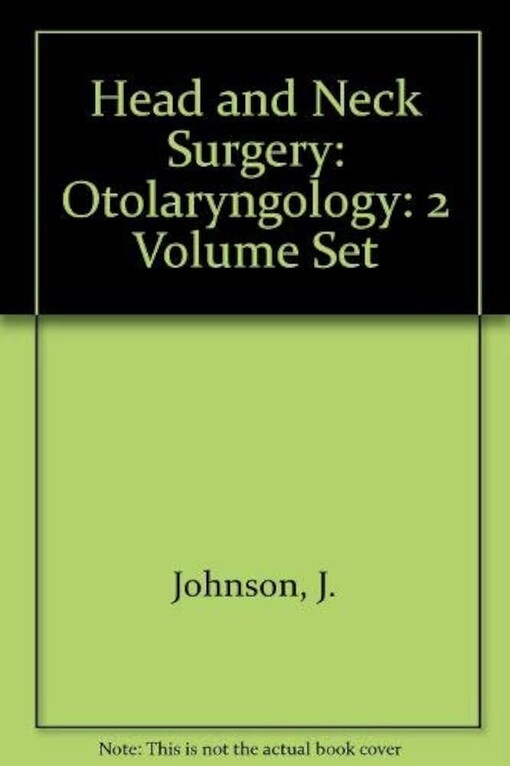 Head and neck surgery - otolaryngology.Volume 1
