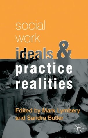 Social work ideals and practice realities