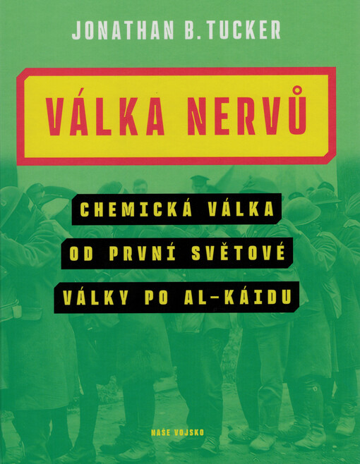 Válka nervů : chemická válka od první světové války po Al-Káidu