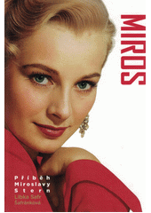 Miros : příběh Miroslavy Stern  (odkaz v elektronickém katalogu)