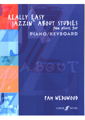 Really Easy Jazzin' About : fun pieces for piano, keyboard (odkaz v elektronickém katalogu)