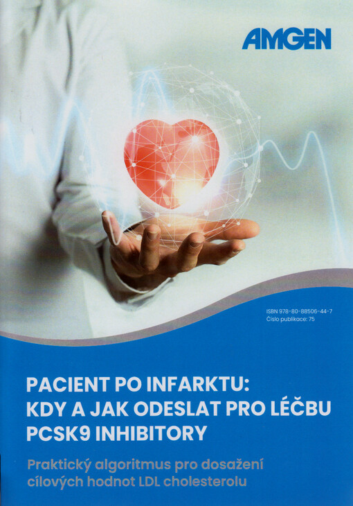 Pacient po infarktu : kdy a jak odeslat pro léčbu PCSK9 inhibitory : praktický algoritmus pro dosažení cílových hodnot LDL cholesterolu