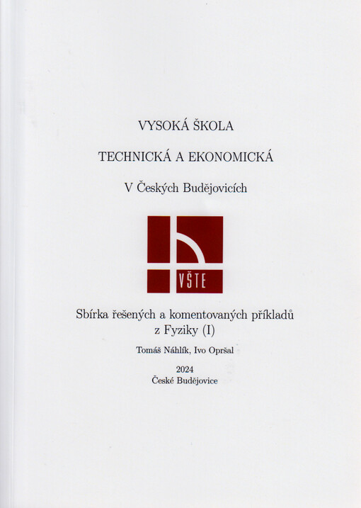 Sbírka řešených a komentovaných příkladů z Fyziky (I)