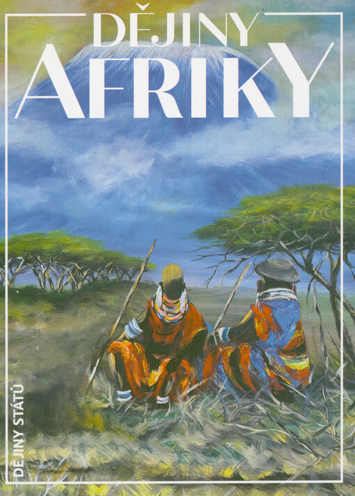 Dějiny Afriky : politický vývoj kontinentu, regionů a států