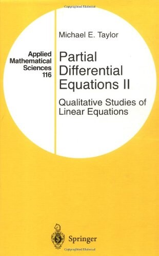 Partial Differential Equations II: Qualitative Studies of Linear Equations (Applied Mathematical Sciences, Volume 116)