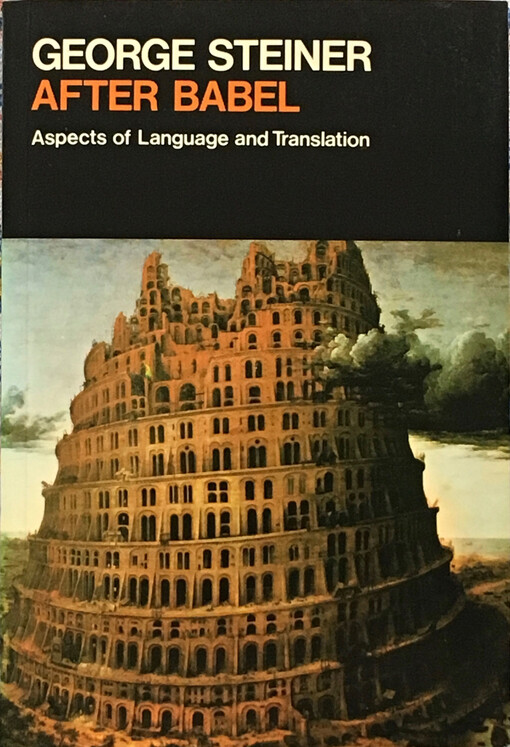 After Babel :aspects of language and translation