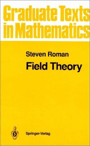 Field Theory (Graduate Texts in Mathematics, Vol 158)