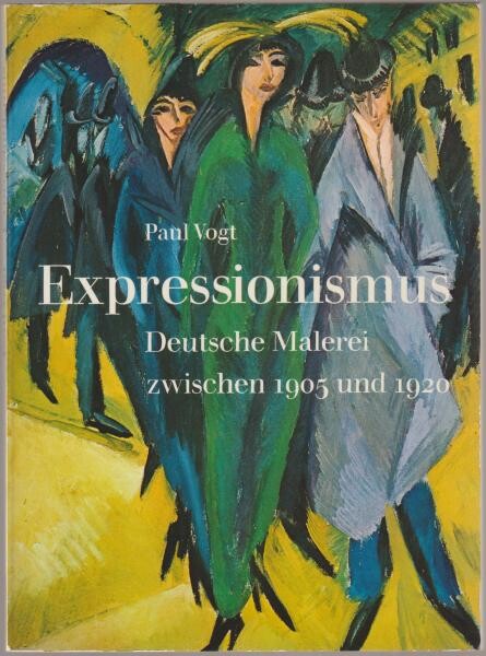 Expressionismus :Dtsch. Malerei zwischen 1905 und 1920