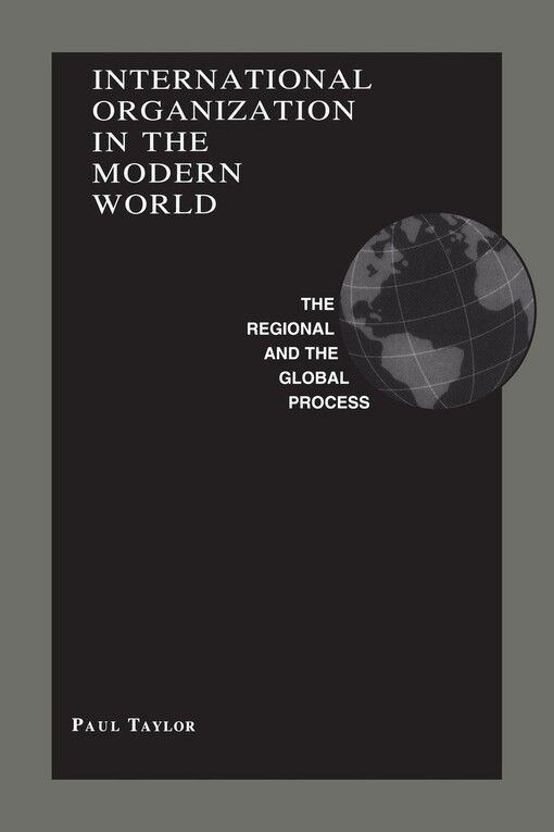 International organization in the modern world :the regional and the global process
