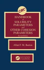 CRC handbook of solubility parameters and other cohesion parameters / Allan F.M. Barton