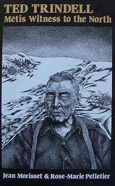 Ted Trindell Metis Witness to the North