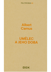 Albert Camus : umělec a jeho doba : přednáška pronesená ve velkém amfiteátru univerzity v Uppsale dne 14. prosince 1957  (odkaz v elektronickém katalogu)
