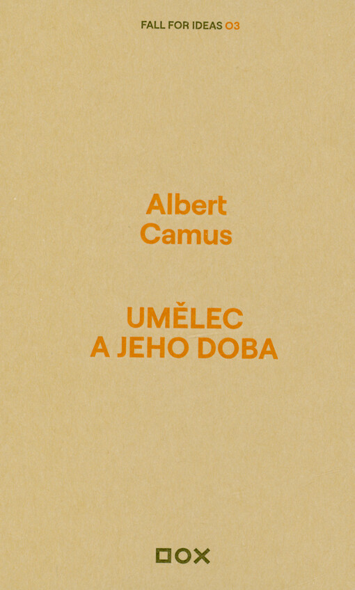 Albert Camus : umělec a jeho doba : přednáška pronesená ve velkém amfiteátru univerzity v Uppsale dne 14. prosince 1957