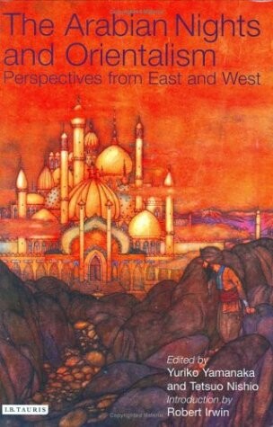 The Arabian Nights and Orientalism: Perspectives from East and West